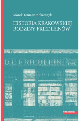 Historia krakowskiej rodziny Friedleinów