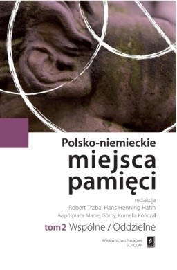 Polsko-niemieckie miejsca pamięci T.2
