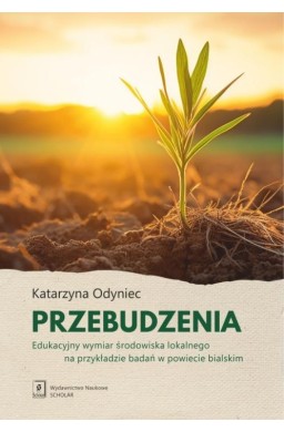Przebudzenia. Edukacyjny wymiar środowiska...