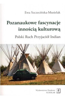 Pozanaukowe fascynacje innością kulturową
