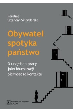 Obywatel spotyka państwo. O urzędach pracy jako...