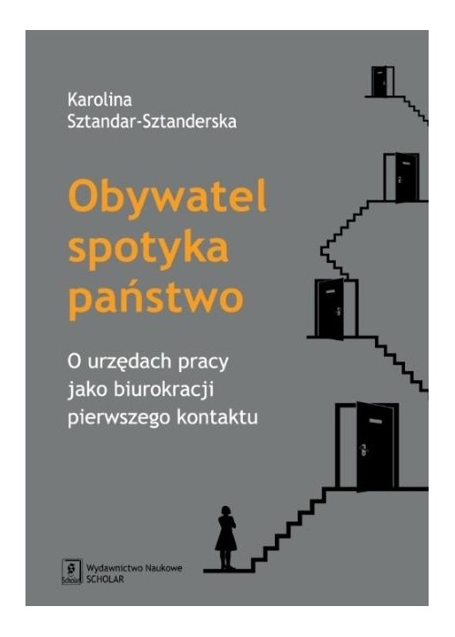 Obywatel spotyka państwo. O urzędach pracy jako...
