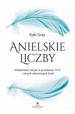 Anielskie liczby. Wiadomości ukryte w przesłaniu..