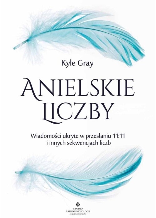 Anielskie liczby. Wiadomości ukryte w przesłaniu..