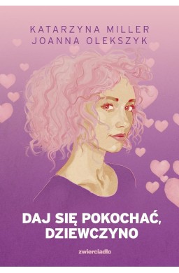 Daj się pokochać dziewczyno