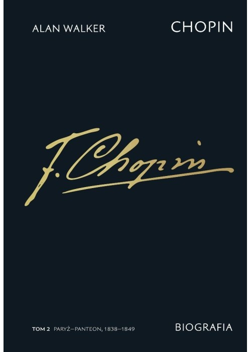 Chopin. Biografia T.2 ParyżPanteon, 1838-1849