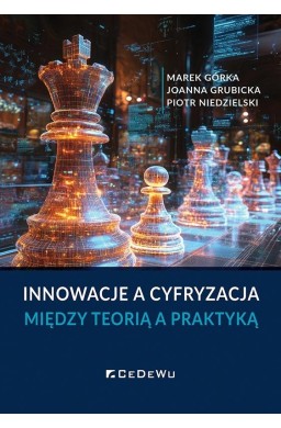 Innowacje a cyfryzacja. Między teorią a praktyką