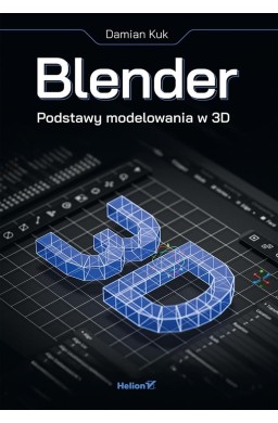 Blender. Podstawy modelowania w 3D