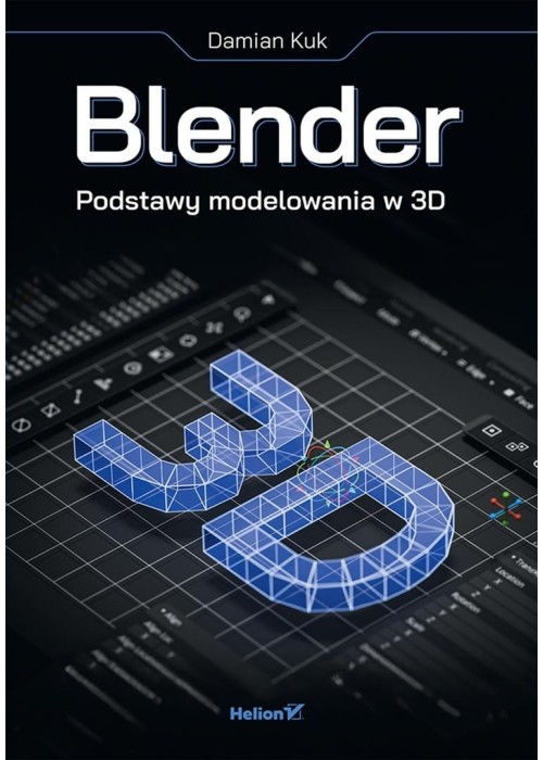 Blender. Podstawy modelowania w 3D
