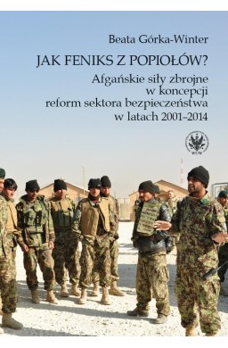 Jak feniks z popiołów? Afgańskie siły zbrojne...