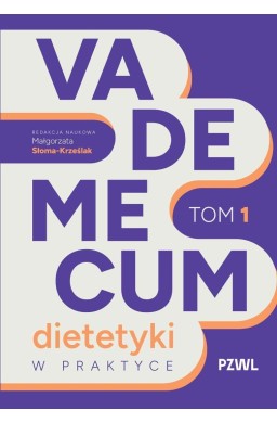 Vademecum dietetyki w praktyce T.1