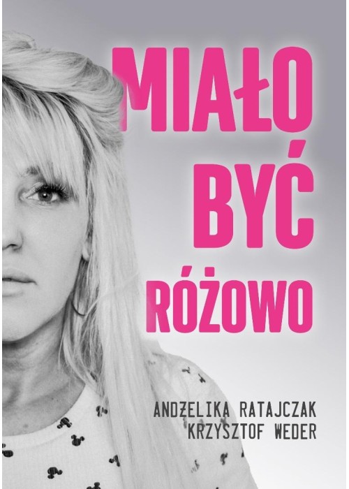 Miało być różowo