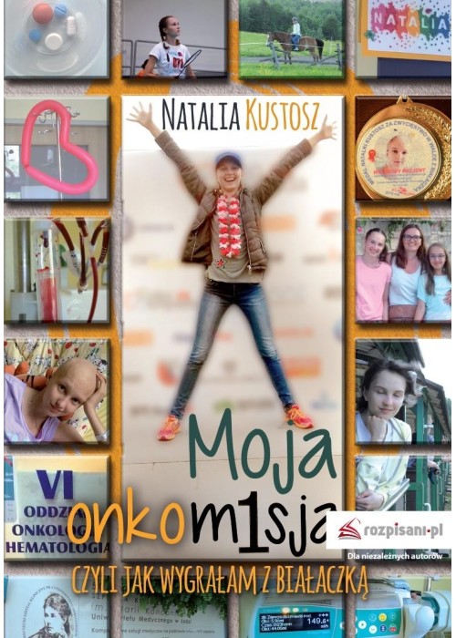 Moja onkomisja. czyli jak wygrałam z białaczką