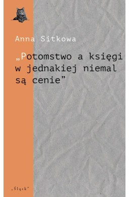 Potomstwo a księgi w jednakiej niemal są cenie