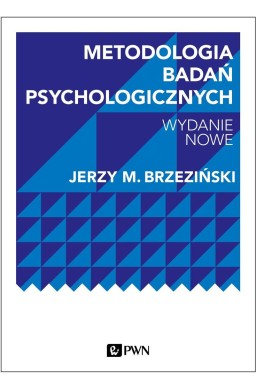 Metodologia badań psychologicznych. Wydanie nowe