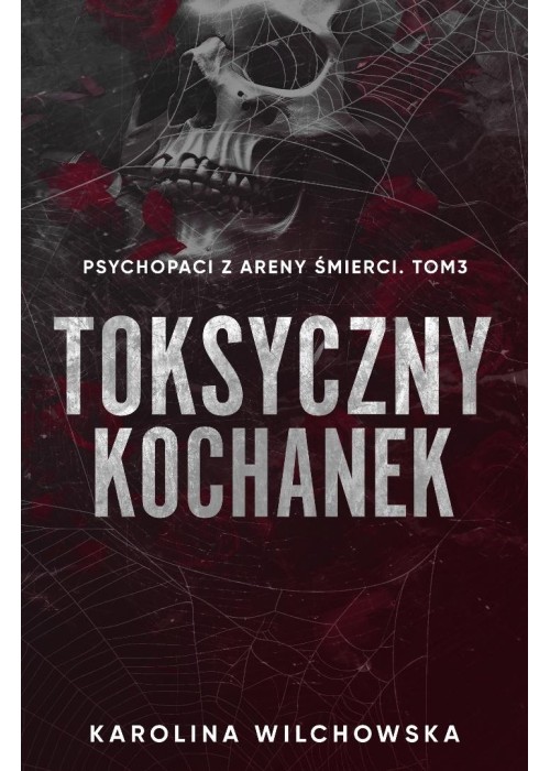 Psychopaci z Areny Śmierci T.3 Toksyczny Kochanek