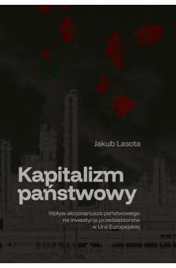 Kapitalizm państwowy. Wpływ akcjonariusza...