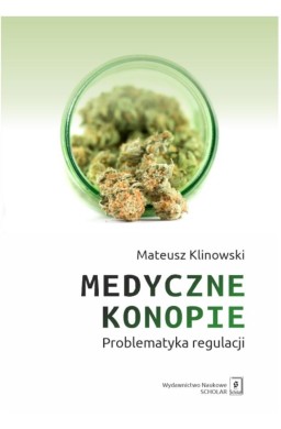 Medyczne konopie. Problematyka regulacji