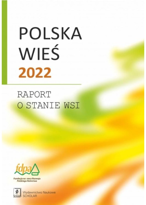Polska wieś 2022. Raport o stanie wsi