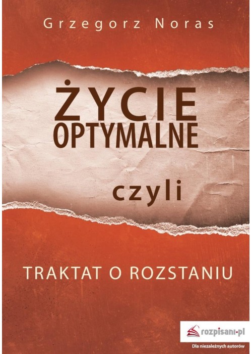 Życie optymalne, czyli traktat o rozstaniu