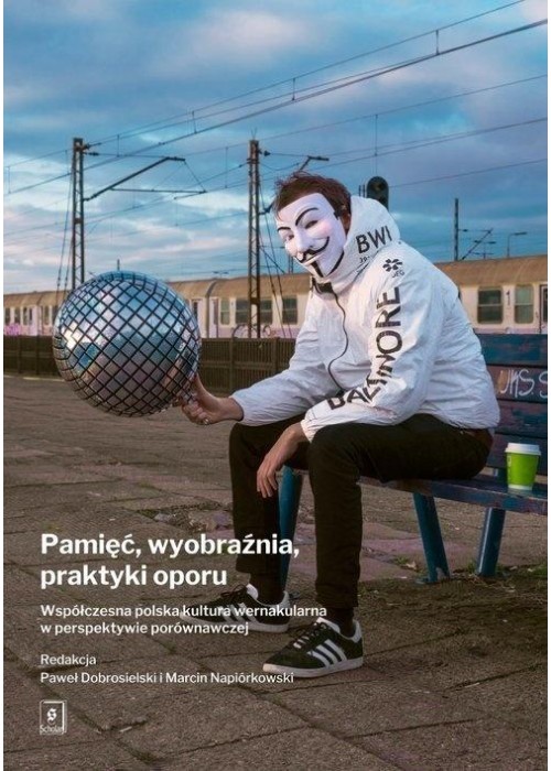 Pamięć, wyobraźnia, praktyki oporu
