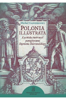 Polonia illustrata. Łacińska twórczość...