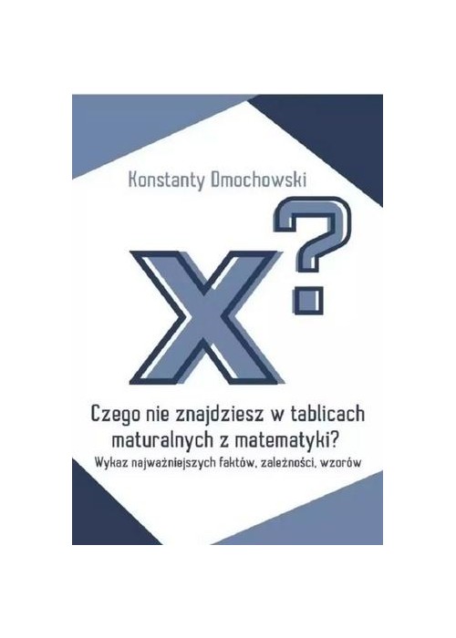 Czego nie znajdziesz w tablicach maturalnych...