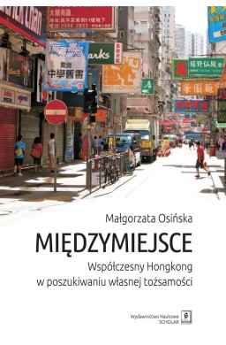 Międzymiejsce. Współczesny Hongkong...