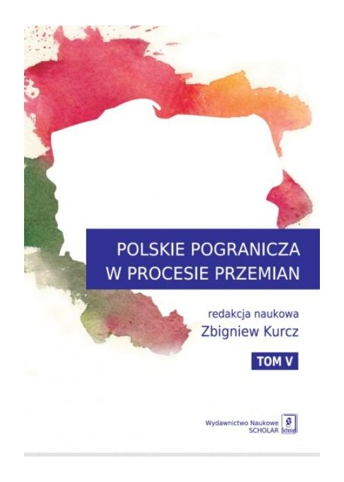 Polskie Pogranicza w procesie przemian T.5