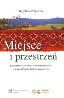 Miejsce i przestrzeń. Krajobraz w doświadczeniu...