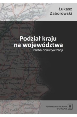 Podział kraju na województwa. Próba obiektywizacji