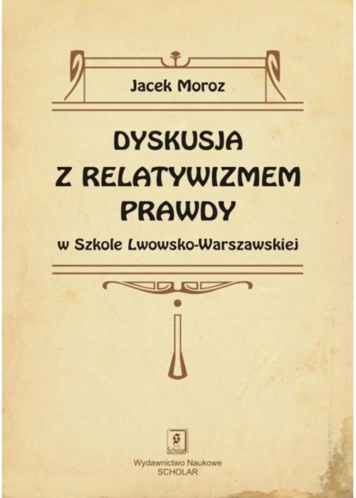 Dyskusja z relatywizmem prawdy w Szkole Lwowsko...