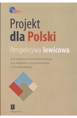 Projekt dla Polski. Perspektywa lewicowa...
