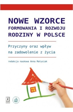 Nowe wzorce formowania i rozwoju rodziny w Polsce