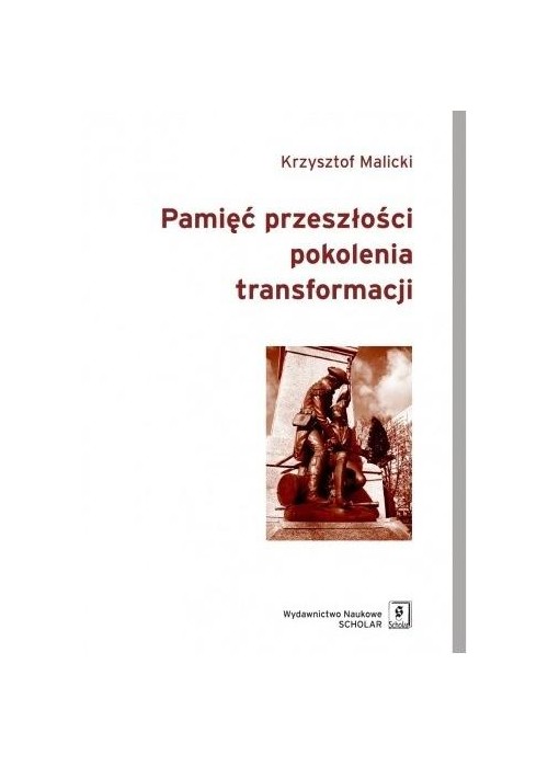 Pamięć przeszłości pokolenia transformacji