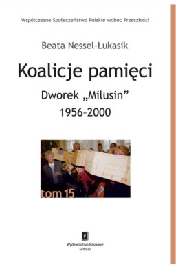 Koalicje pamięci Dworek "Milusin" 1956-2000