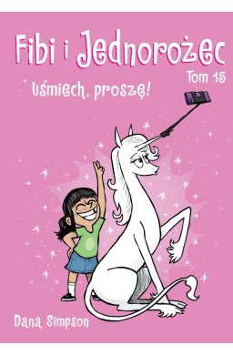 Fibi i Jednorożec T.15 Uśmiech, proszę!