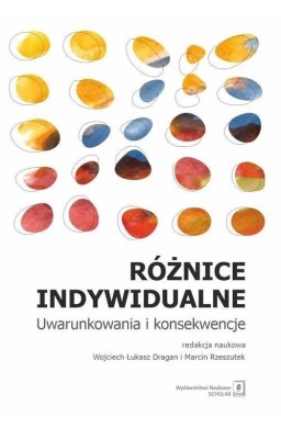 Różnice indywidualne. Uwarunkowania i konsekwencje