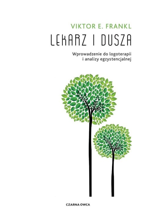 Lekarz i dusza. Wprowadzenie do logoterapii i anal
