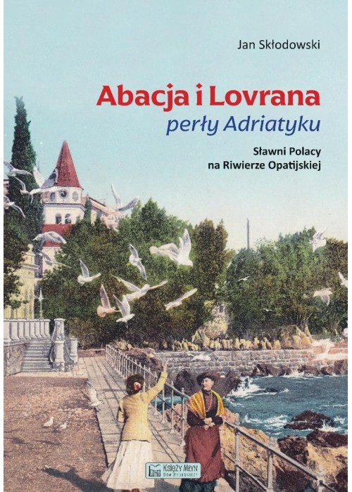 Abacja i Lovrana perły Adriatyku