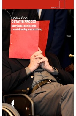 Ostatni proces. Niemieckie rozliczenia...