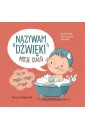 Nazywam dźwięki. Moje ciało