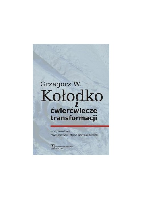 Grzegorz W. Kołodko i ćwierćwiecze transformacji