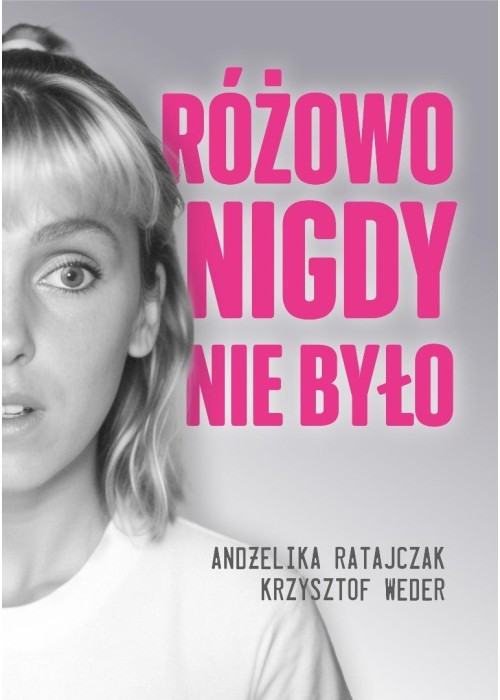 Różowo nigdy nie było