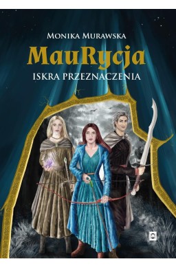 Maurycja. Iskra przeznaczenia