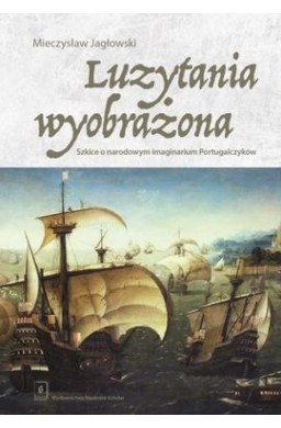Luzytania wyobrażona. Szkice o narodowym...