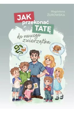 Jak przekonać tatę do nowego zwierzątka