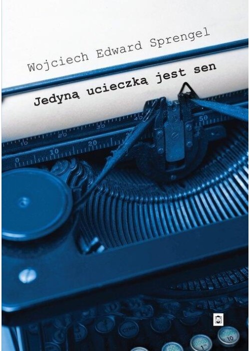 Jedyną ucieczką jest sen