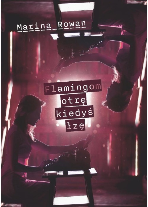 Flamingom otrę kiedyś łzę