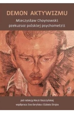 Demon aktywizmu Mieczysław Choynowski prekursor...